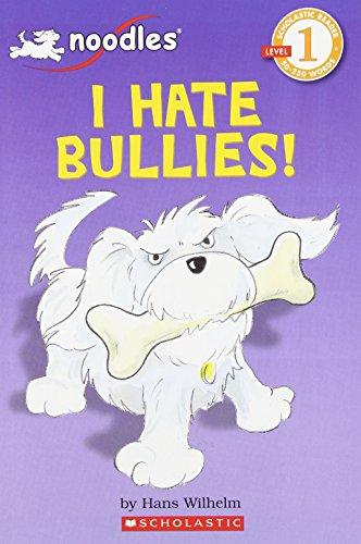 Noodles: I Hate Bullies! (Scholastic Reader - Level 1 (Quality))