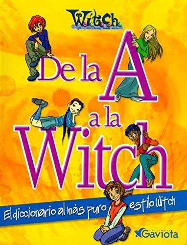 De la A ala W.I.T.C.H (Mis libros de W.I.T.C.H.)