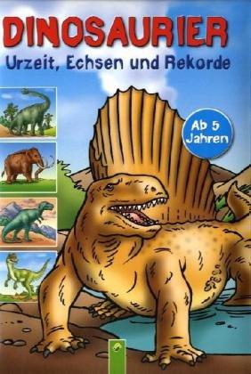 Dinosaurier - Urzeit, Echsen und Rekorde