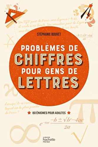 Problèmes de chiffres pour gens de lettres : 80 énigmes pour adultes