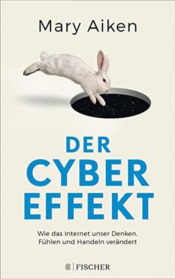 Der Cyber-Effekt: Wie das Internet unser Denken, Fühlen und Handeln verändert