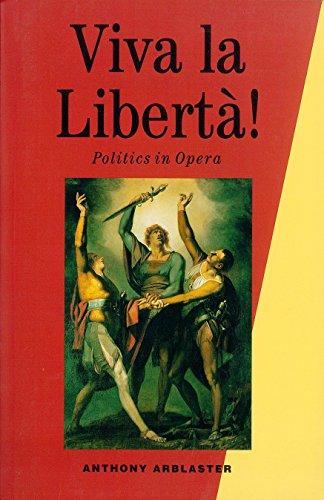 Viva La Liberta!: Politics In Opera