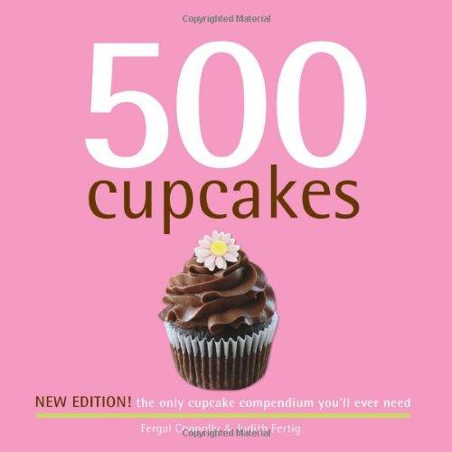 500 Cupcakes: The Only Cupcake Compendium You'll Ever Need (500 Cooking (Sellers))