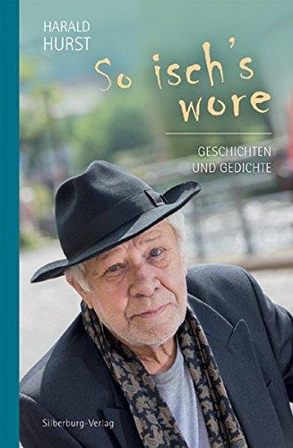 So isch’s wore: Geschichten und Gedichte