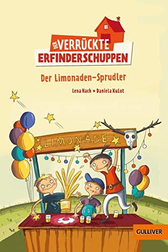 Der verrückte Erfinderschuppen: Der Limonaden-Sprudler