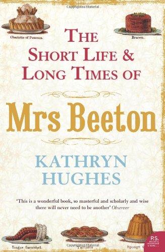 The Short Life and Long Times of Mrs Beeton