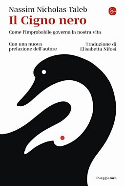 Il cigno nero. Come l'improbabile governa la nostra vita (La cultura)