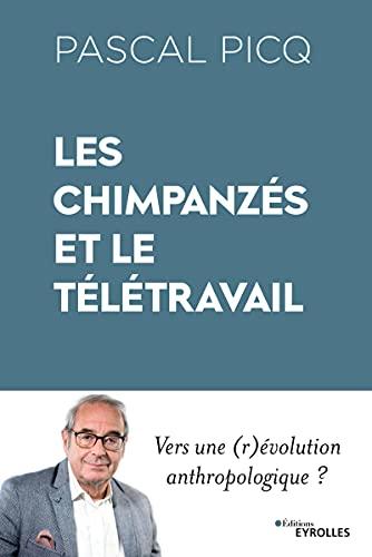 Les chimpanzés et le télétravail : vers une (r)évolution anthropologique ?