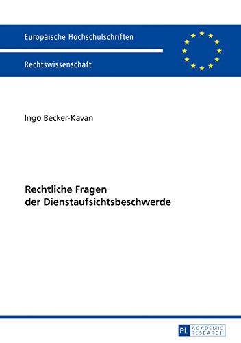 Rechtliche Fragen der Dienstaufsichtsbeschwerde (Europäische Hochschulschriften / European University Studies / Publications Universitaires Européennes)