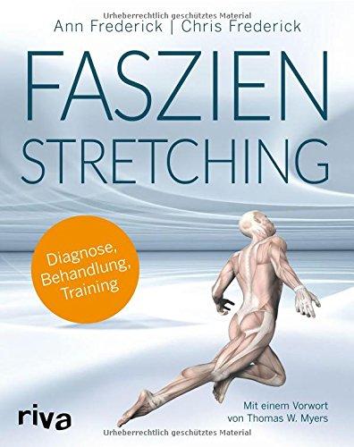 Faszienstretching: Diagnose, Behandlung, Training