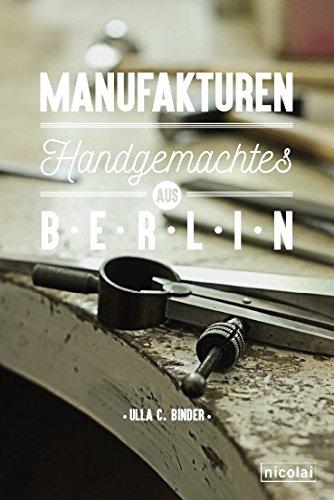 Manufakturen: Handgemachtes aus Berlin