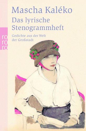 Das lyrische Stenogrammheft: Gedichte aus der Welt der Großstadt