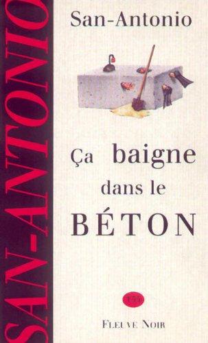 Ca baigne dans le béton ou L'infernale tragédie : roman tout ce qu'il y a de policier et je dirais même policier