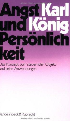 Angst und Persönlichkeit. Das Konzept vom steuernden Objekt und seine Anwendungen (Veroffentlichungen Des Max-Planck-Instituts Fur Geschichte)