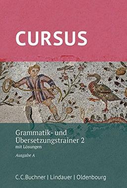 Cursus A – neu / Cursus A Grammatik- und Übersetzungstrainer 2 –neu: mit Lösungen