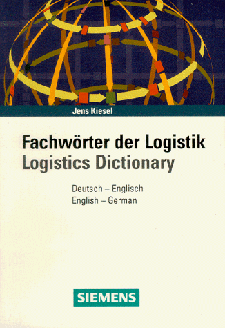 Fachwörter der Logistik. Deutsch- Englisch / English- German. Logistics Dictionary