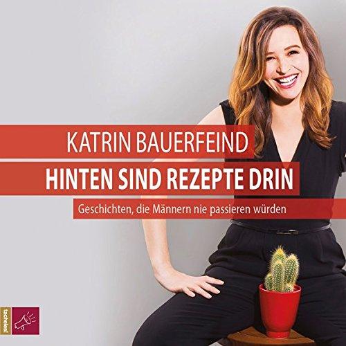 Hinten sind Rezepte drin: Geschichten, die Männern nie passieren würden (Hörbestseller)