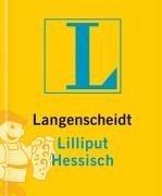 Langenscheidts Lilliput Hessisch. Rund 4 500 Stichwörter und Wendungen