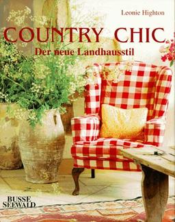 Country Chic. Der neue Landhausstil