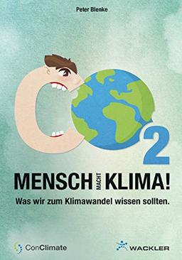 Mensch macht Klima!: Was wir zum Klimawandel wissen sollten.