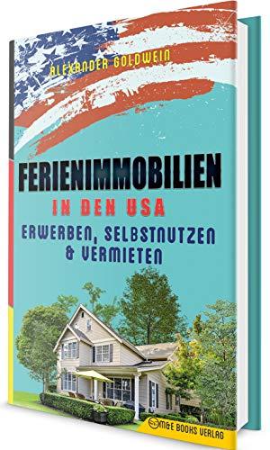 Ferienimmobilien in den USA: Erwerben, Selbstnutzen & Vermieten