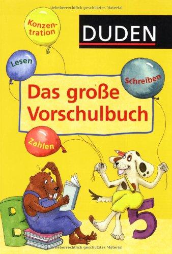 Das große Vorschulbuch: Lesen - Schreiben - Zahlen - Konzentration