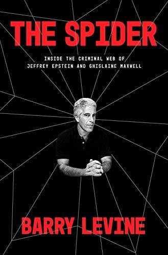 The Spider: Inside the Criminal Web of Jeffrey Epstein and Ghislaine Maxwell