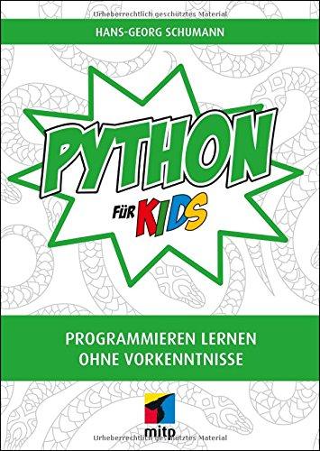 Python für Kids: Programmieren lernen ohne Vorkenntnisse; inklusive Pygame (mitp für Kids)