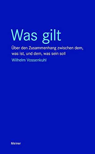 Was gilt: Über den Zusammenhang zwischen dem, was ist, und dem, was sein soll (Blaue Reihe)