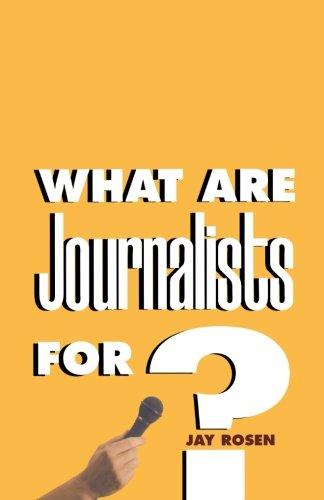 What Are Journalists For?