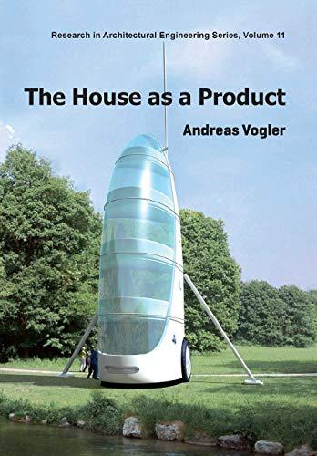 The House as a Product (Research in Architectural Engineering, Band 11)