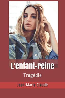 L'enfant-reine: Tragédie