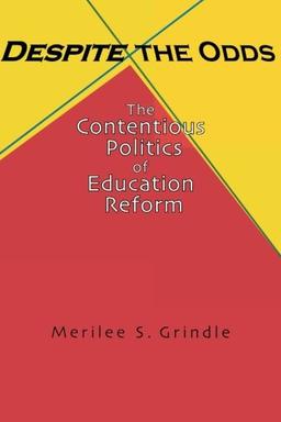 Despite the Odds: The Contentious Politics of Education Reform