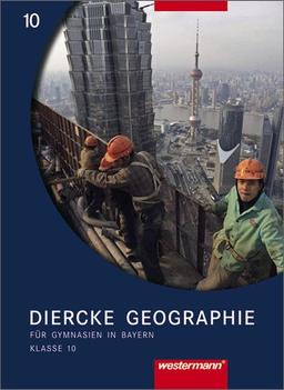 Diercke Erdkunde - Ausgabe für Gymnasien: Diercke Geographie - Ausgabe 2003 für Gymnasien in Bayern: Schülerband 10