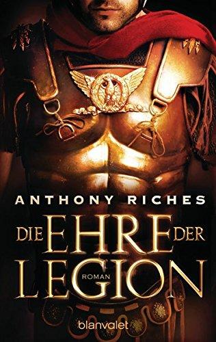 Die Ehre der Legion: Roman