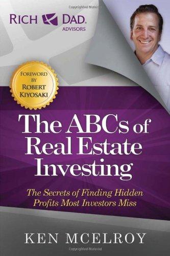 The ABCs of Real Estate Investing: The Secrets of Finding Hidden Profits Most Investors Miss (Rich Dad's Advisors)