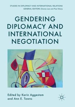 Gendering Diplomacy and International Negotiation (Studies in Diplomacy and International Relations)