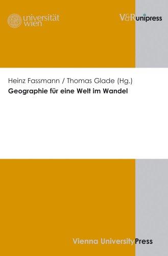 Geographie für eine Welt im Wandel: 57. Deutscher Geographentag 2009 in Wien