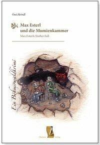 Max Esterl und die Mumienkammer: Ein Böhmerwaldkrimi - Max Esterls fünfter Fall