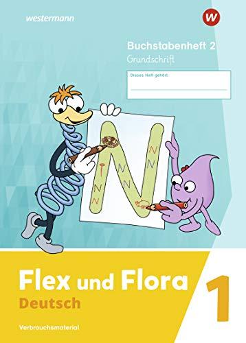 Flex und Flora - Ausgabe 2021: Buchstabenheft 2 Grundschrift