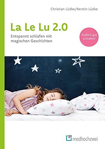 La Le Lu 2.0. Entspannt schlafen mit magischen Geschichten