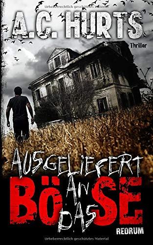 Ausgeliefert an das Böse: Thriller