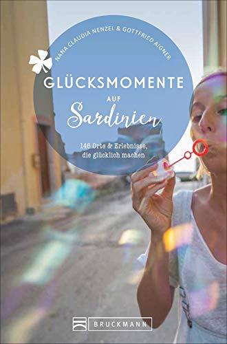 Bruckmann Reiseführer: Glücksmomente in Sardinien. Orte & Erlebnisse, die glücklich machen. NEU 2020.