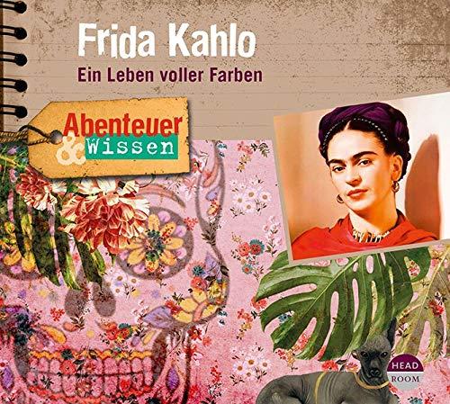 Abenteuer & Wissen: Frida Kahlo: Ein Leben voller Farben