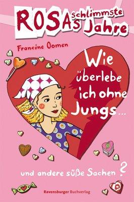 Rosas schlimmste Jahre: Wie überlebe ich ohne Jungs und andere süße Sachen?