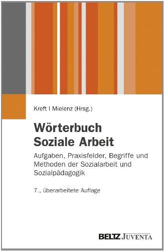 Wörterbuch Soziale Arbeit.: Aufgaben, Praxisfelder, Begriffe und Methoden der Sozialarbeit und Sozialpädagogik. (Edition Sozial)