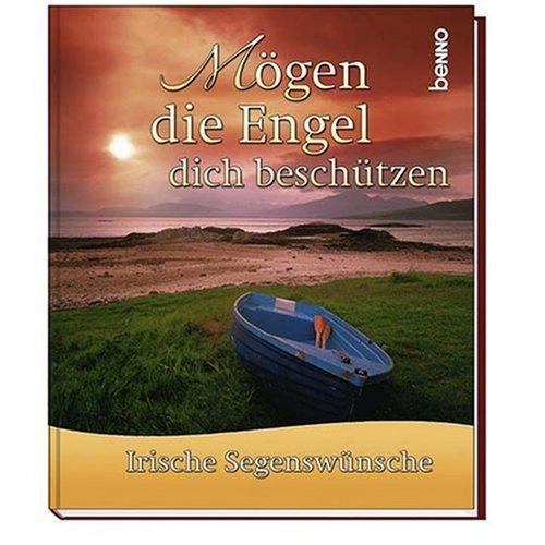 Mögen die Engel Gottes dich beschützen. Irische Segenswünsche