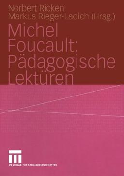 Michel Foucault: Pädagogische Lektüren