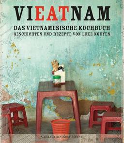 VIEATNAM. Das vietnamesische Kochbuch. Geschichten und Rezepte von Luke Nguyen