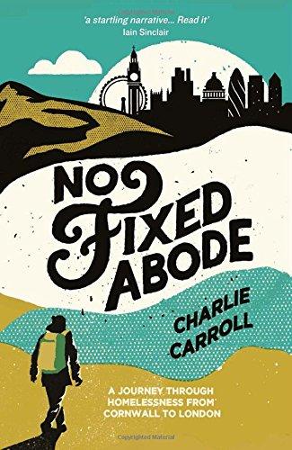 No Fixed Abode: A Journey Through Homelessness from Cornwall to London